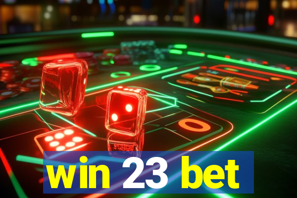 win 23 bet